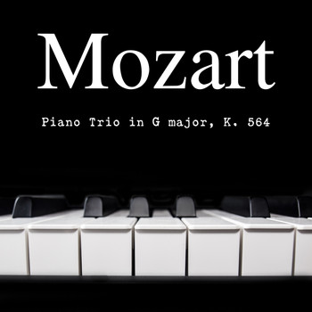 Wolfgang Amadeus Mozart - Piano Trio in G major, K. 564