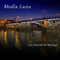 Media Luna - Con Duendes de Madrugá
