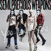 Semi Precious Weapons - You Love You