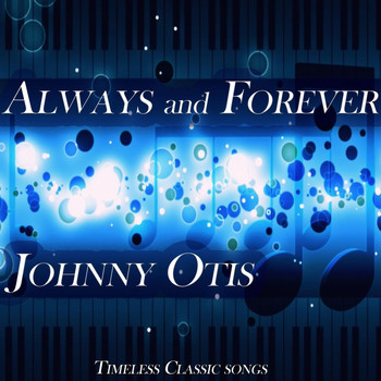 Johnny Otis - Always and Forever