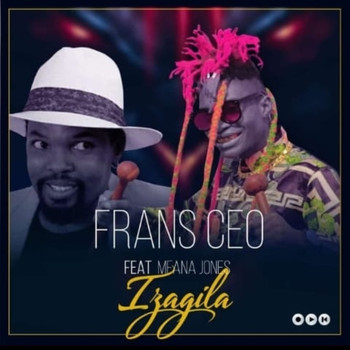 FRANS CEO featuring Mfana Jones - Izagila