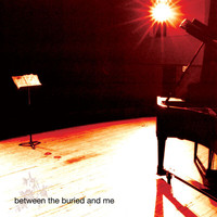 Between The Buried And Me - Between The Buried And Me (2020 Remix / Remaster [Explicit])