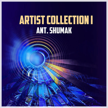 Ant. Shumak - Artist Collection I