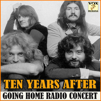 Ten Years After - Going Home Radio Concert (Live)