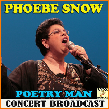 Phoebe Snow - Poetry Man Concert Broadcast (Live)