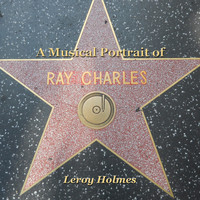 Leroy Holmes - A Musical Portrait of Ray Charles