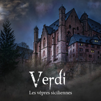 Giuseppe Verdi - Les vêpres siciliennes