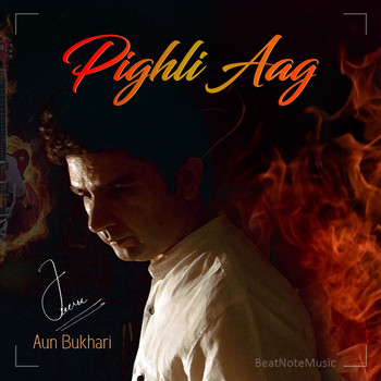 Aun Bukhari - Pighli Aag