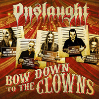 Onslaught - Bow Down To the Clowns (Explicit)