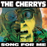 The Cherrys - Song for Me
