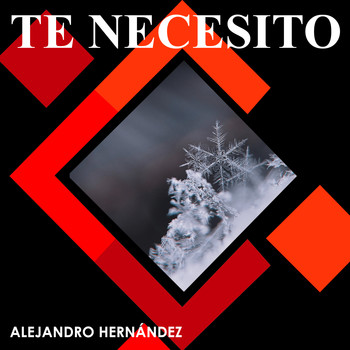 Alejandro Hernandez - Te Necesito