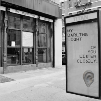 My Darling Light - If You Listen Closely