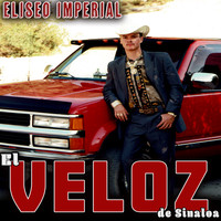 El Veloz De Sinaloa - Eliseo Imperial