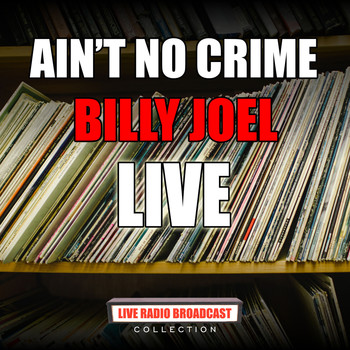 Billy Joel - Ain't No Crime (Live)