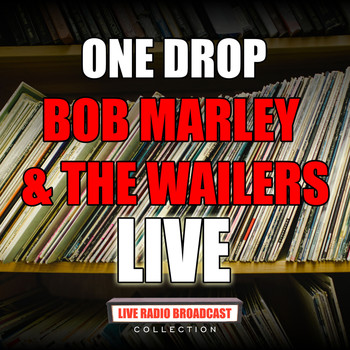 Bob Marley & The Wailers - One Drop (Live)