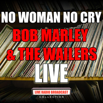 Bob Marley & The Wailers - No Woman No Cry (Live)