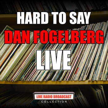 Dan Fogelberg - Hard To Say (Live)