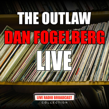 Dan Fogelberg - The Outlaw (Live)