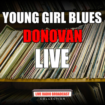 Donovan - Young Girl Blues (Live)