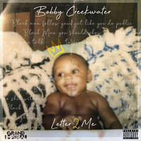 Bobby Creekwater - Letter to Me (Explicit)