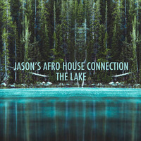 Jason's Afro House Connection - The Lake