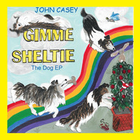 John Casey - Gimme Sheltie