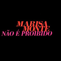 Marisa Monte - Não É Proibido