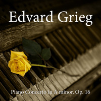 Edvard Grieg - Piano Concerto in A minor, Op. 16