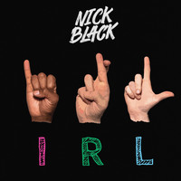 Nick Black - I.R.L.