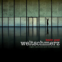 Kevin Yost - Weltschmerz (Eight Laments and Meditations)