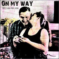 William Wilson - On My Way
