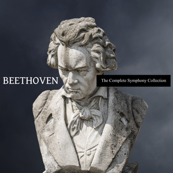 Ludwig van Beethoven - The Complete Symphony Collection