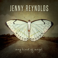 Jenny Reynolds - Any Kind of Angel