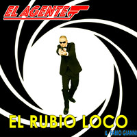El Rubio Loco - El Agente