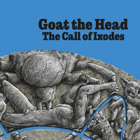 Goat The Head - The Call of Ixodes