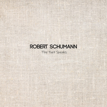 Robert Schumann - The Poet Speaks