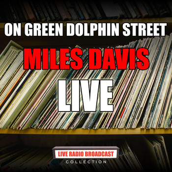 Miles Davis - On Green Dolphin Street (Live)
