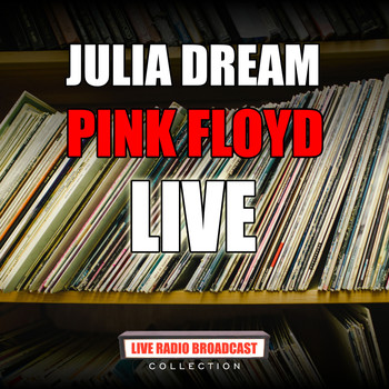 Pink Floyd - Julia Dream (Live)