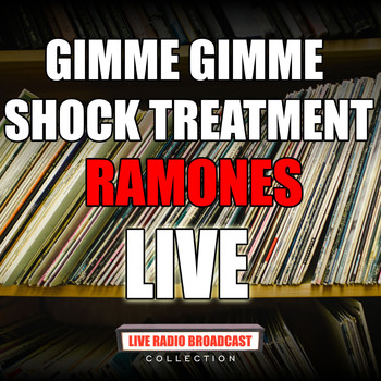 Ramones - Gimme Gimme Shock Treatment (Live)
