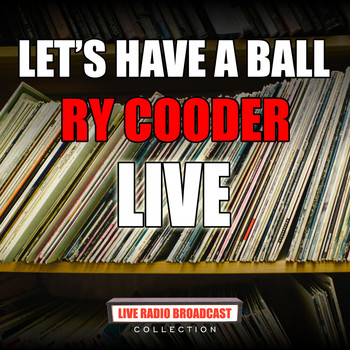 Ry Cooder - Let's Have A Ball (Live)