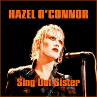 Hazel O'Connor - Sing Out Sister