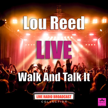 Lou Reed - Walk And Talk It (Live)