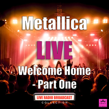Metallica - Welcome Home Part One (Live)