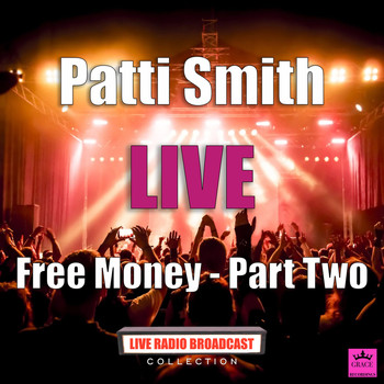 Patti Smith - Free Money Part Two (Live)