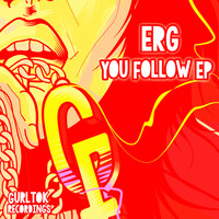 E.R.G. - You Follow