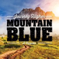 Mountain Blue - Journey Higher A Cappella