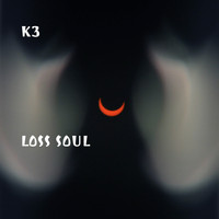 K3 - Loss Soul (Explicit)