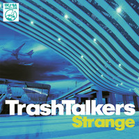 TrashTalkers - Strange