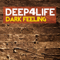 Deep 4 Life - Dark Feeling