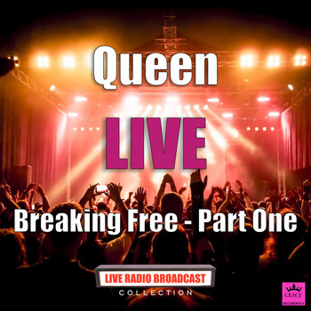 Queen - Breaking Free - Part One (Live)